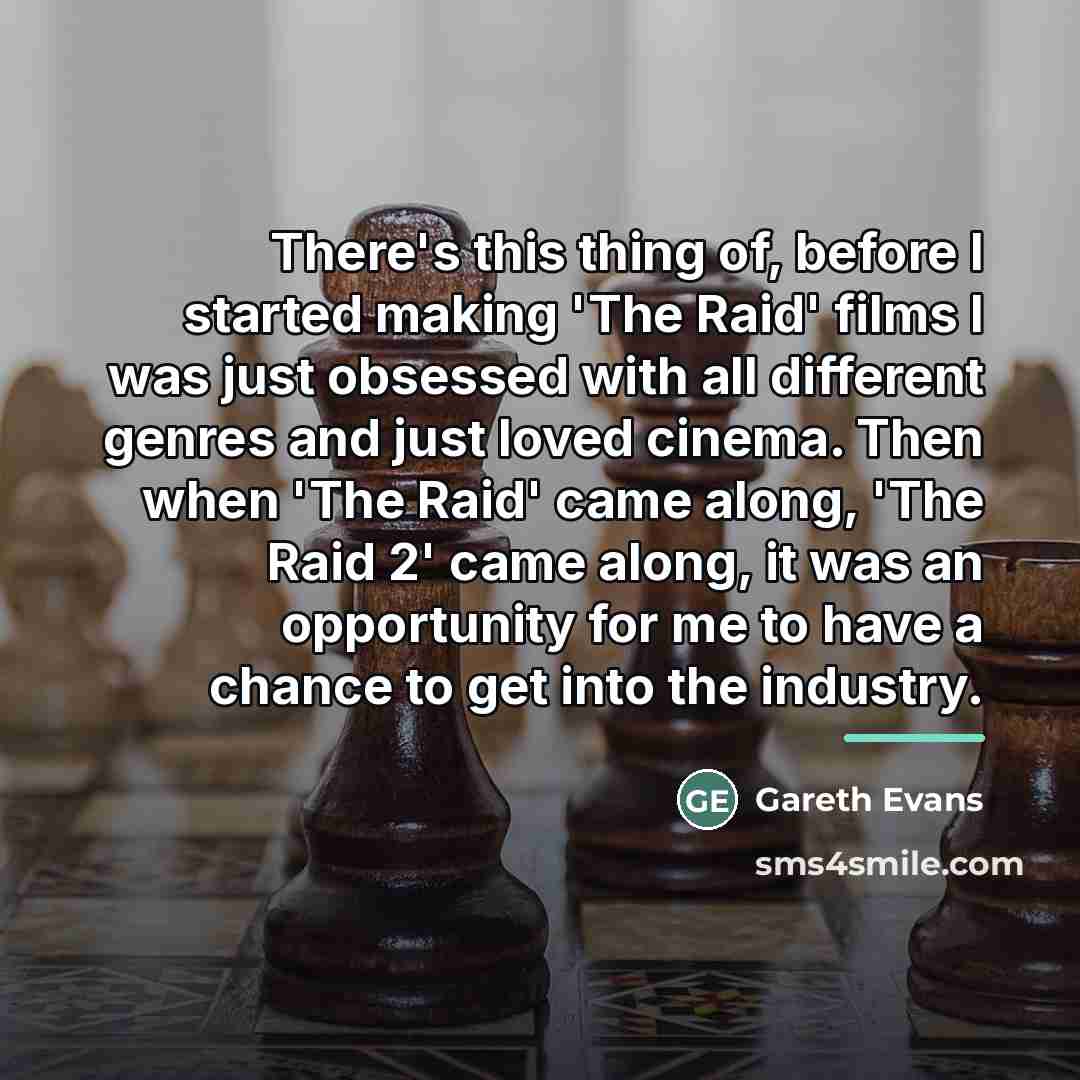 “There's this thing of, before I started making 'The Raid'…” quote by Gareth Evans