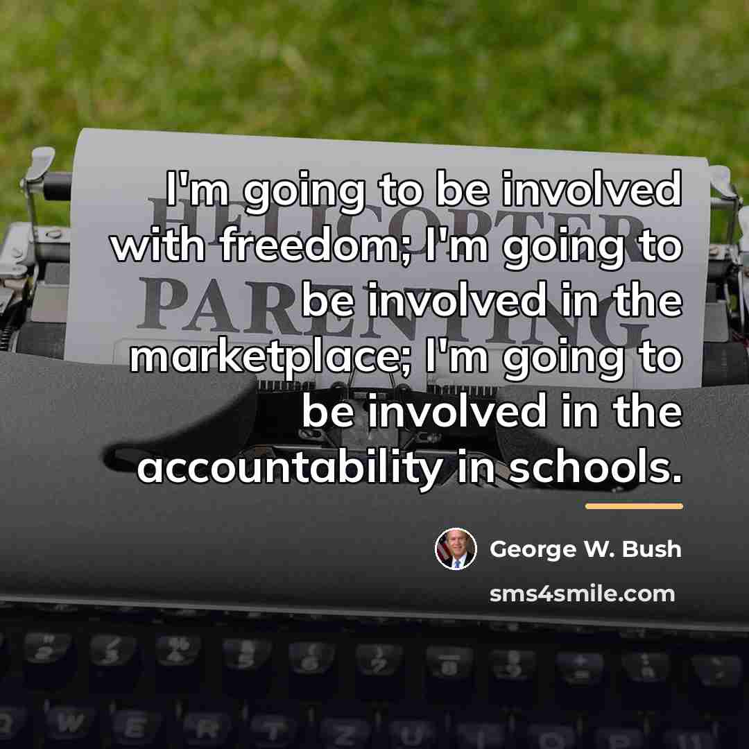 “I'm going to be involved with freedom; I'm going to…” quote by George W. Bush