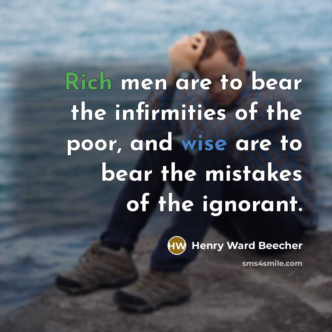 “Rich men are to bear the infirmities of the poor,…” quote by Henry Ward Beecher
