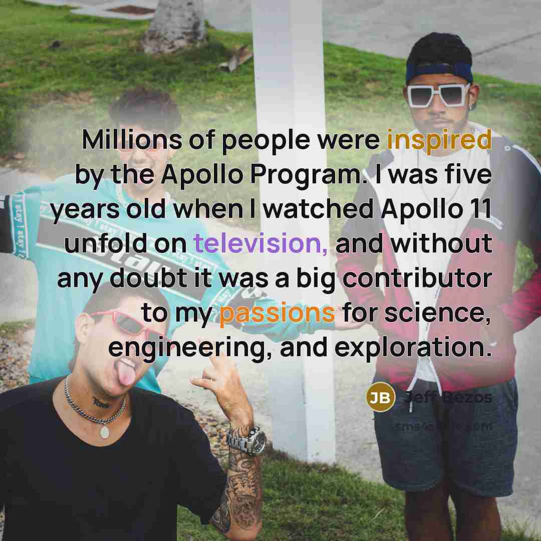 “Millions of people were inspired by the Apollo Program. I…” quote by Jeff Bezos