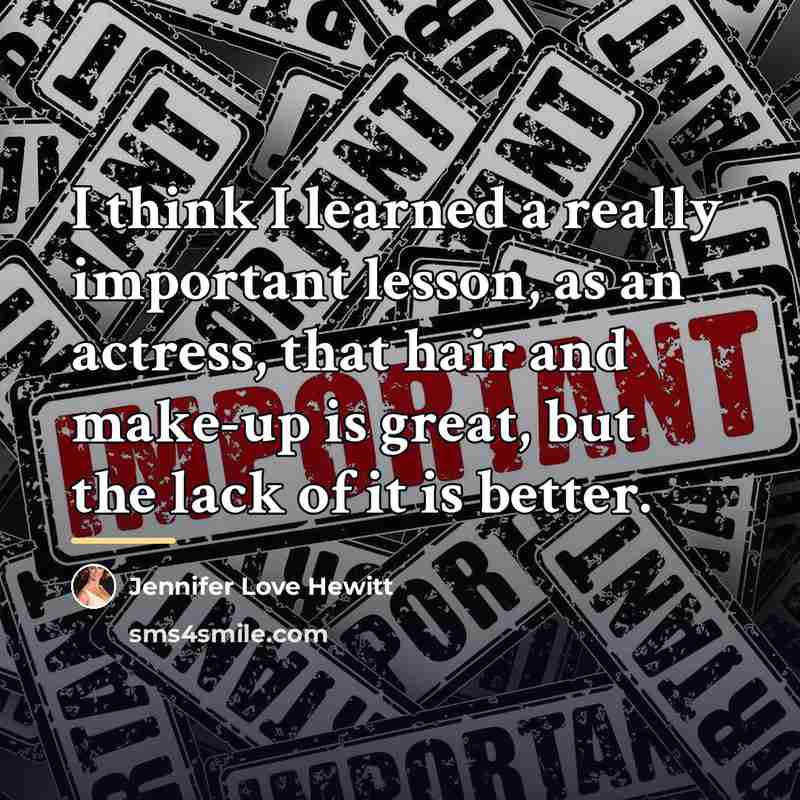 “I think I learned a really important lesson, as an…” quote by Jennifer Love Hewitt
