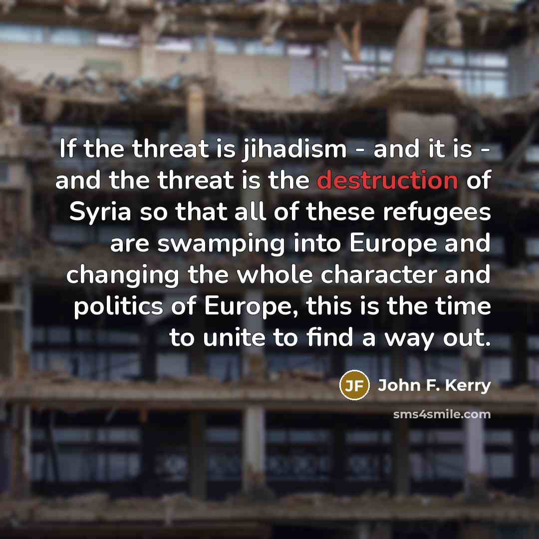 “If the threat is jihadism - and it is -…” quote by John F. Kerry
