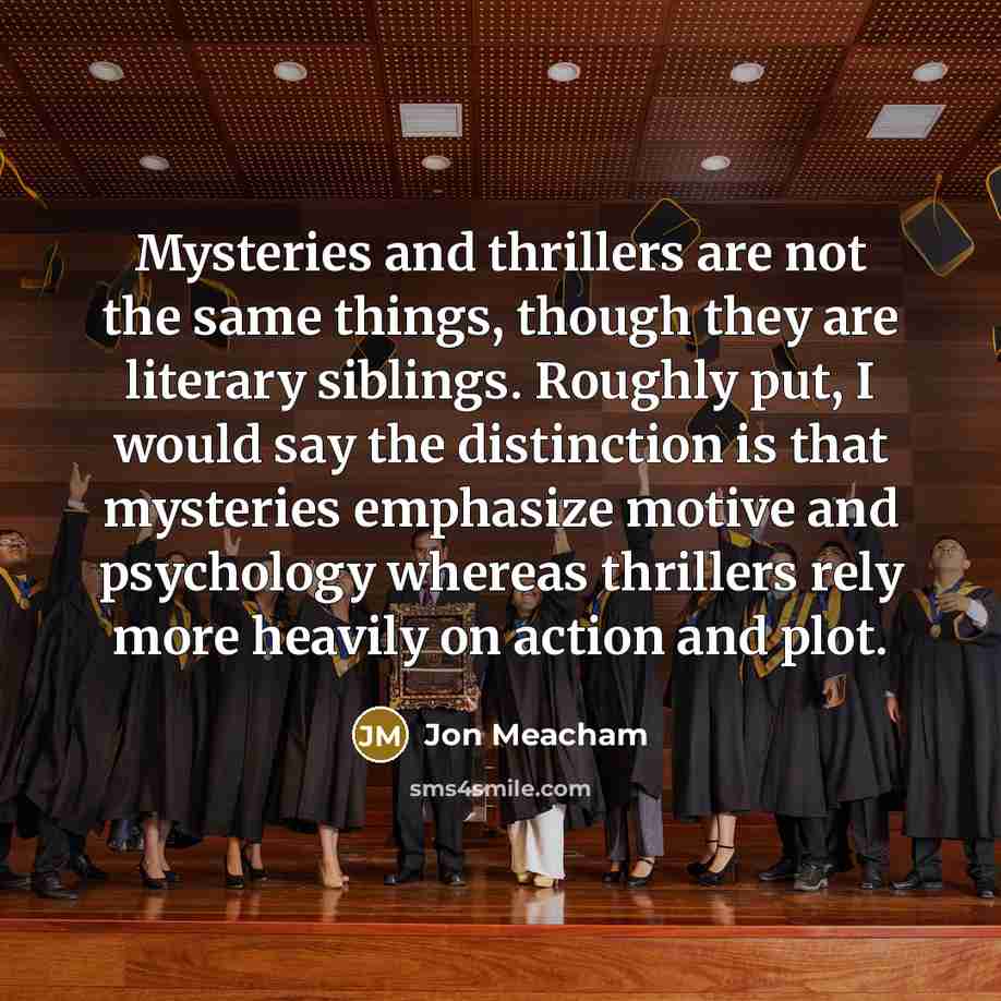 “Mysteries and thrillers are not the same things, though they…” quote by Jon Meacham
