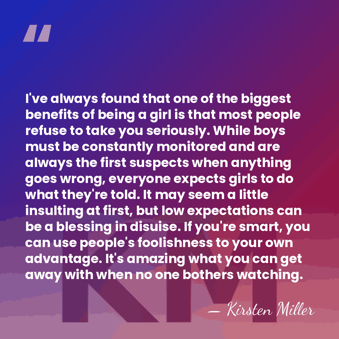 I've always found that one of the biggest benefits of being a&hellip; - Kirsten Miller