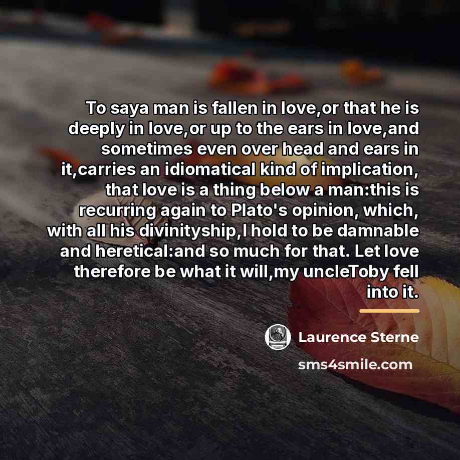“To saya man is fallen in love,or that he is…” quote by Laurence Sterne