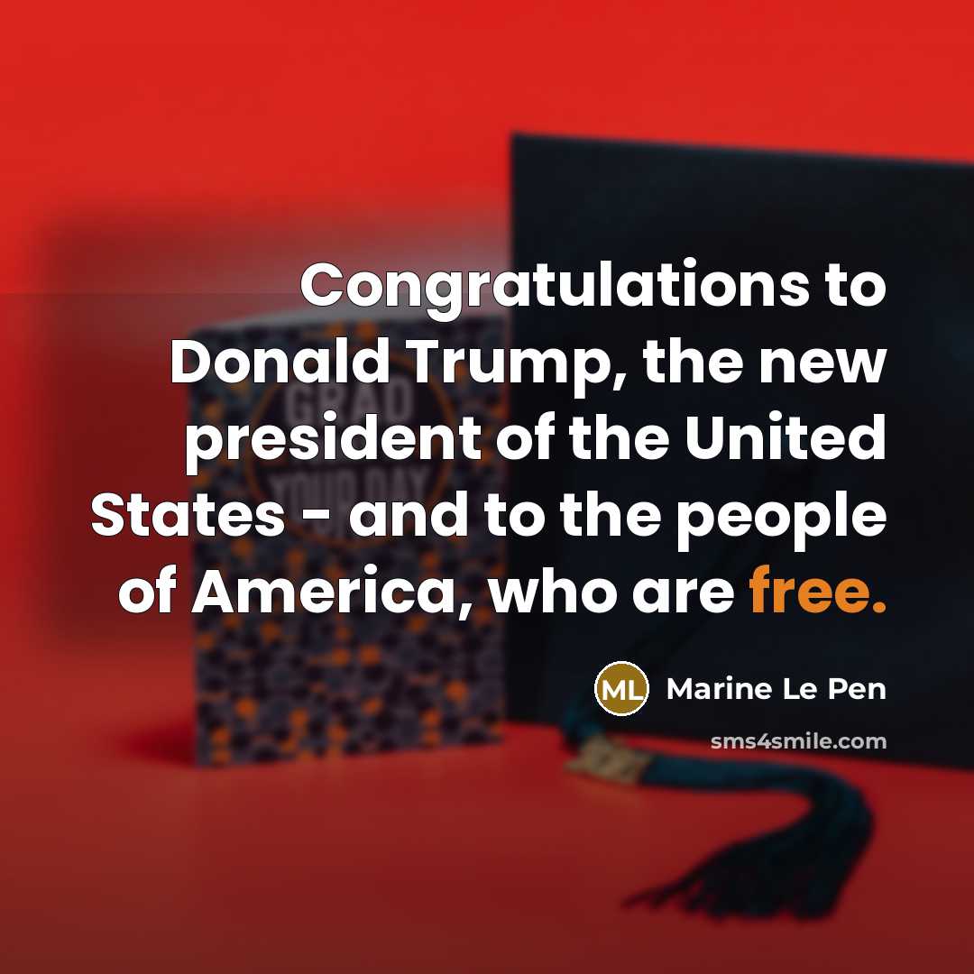 “Congratulations to Donald Trump, the new president of the United…” quote by Marine Le Pen