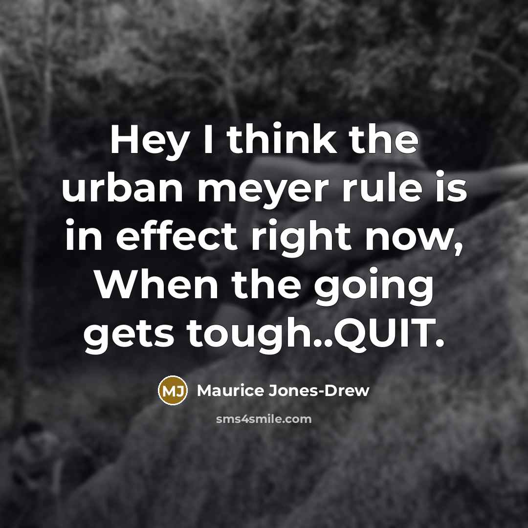“Hey I think the urban meyer rule is in effect…” quote by Maurice Jones-Drew