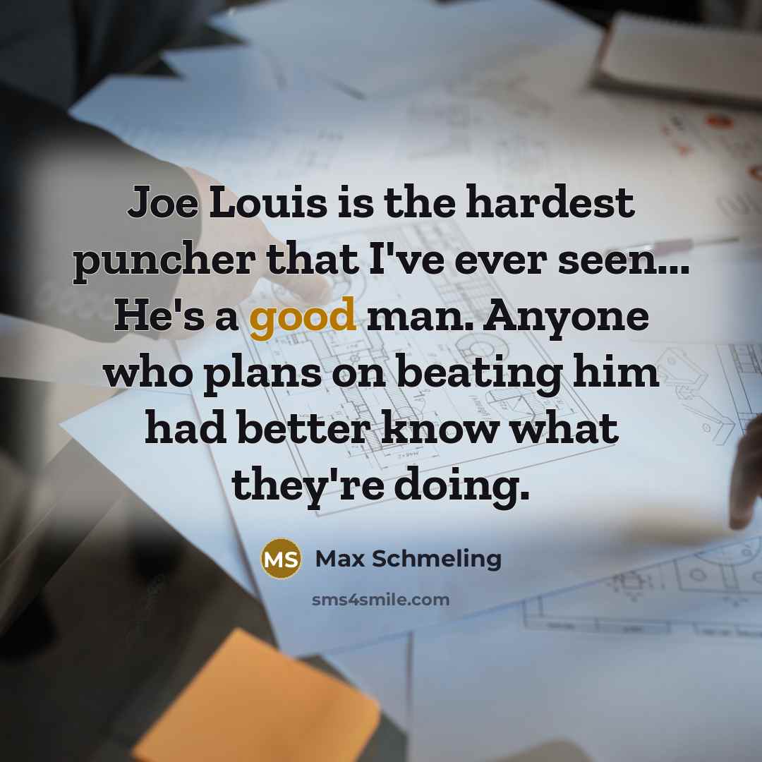 “Joe Louis is the hardest puncher that I've ever seen...…” quote by Max Schmeling