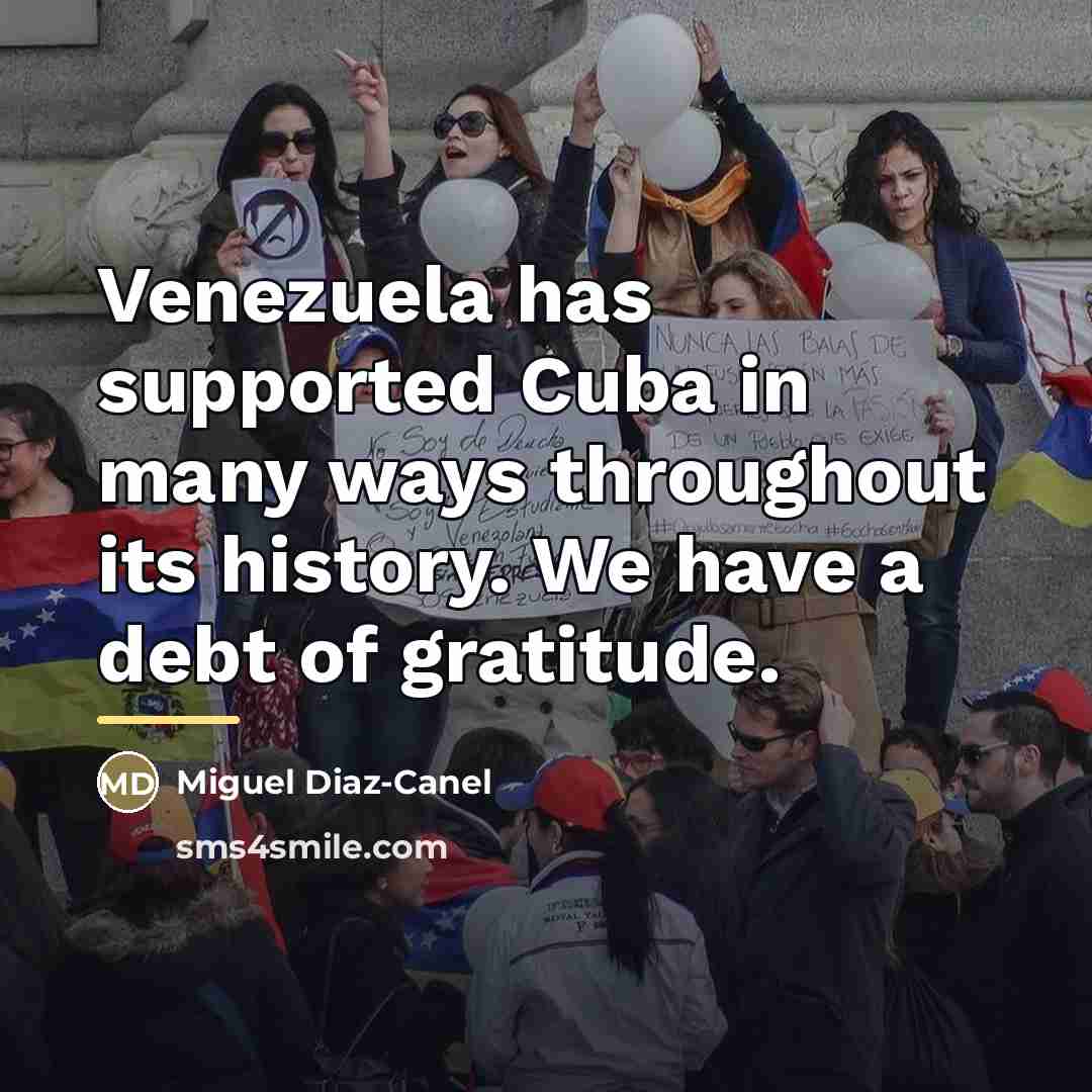 “Venezuela has supported Cuba in many ways throughout its history.…” quote by Miguel Diaz-Canel