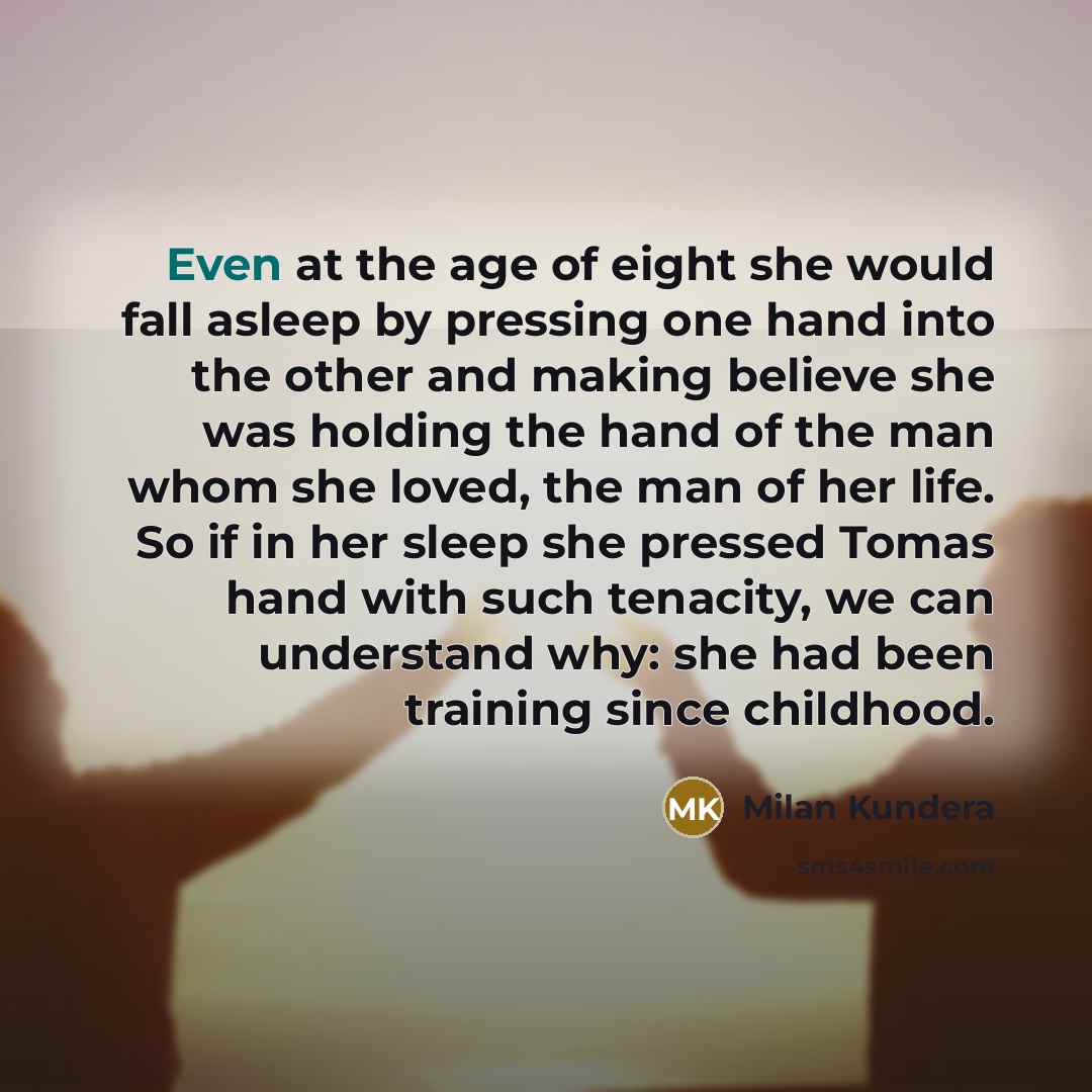 “Even at the age of eight she would fall asleep…” quote by Milan Kundera