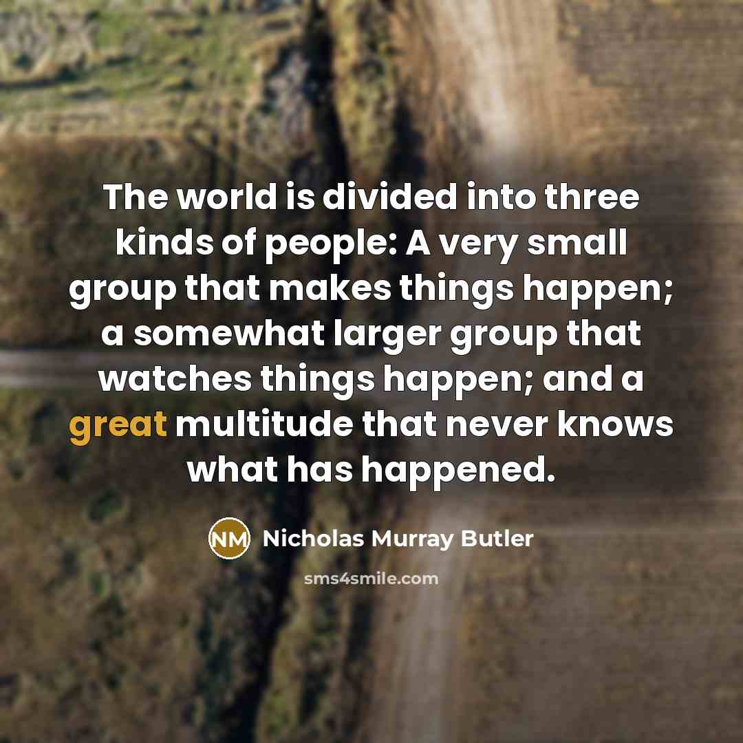 “The world is divided into three kinds of people: A…” quote by Nicholas Murray Butler