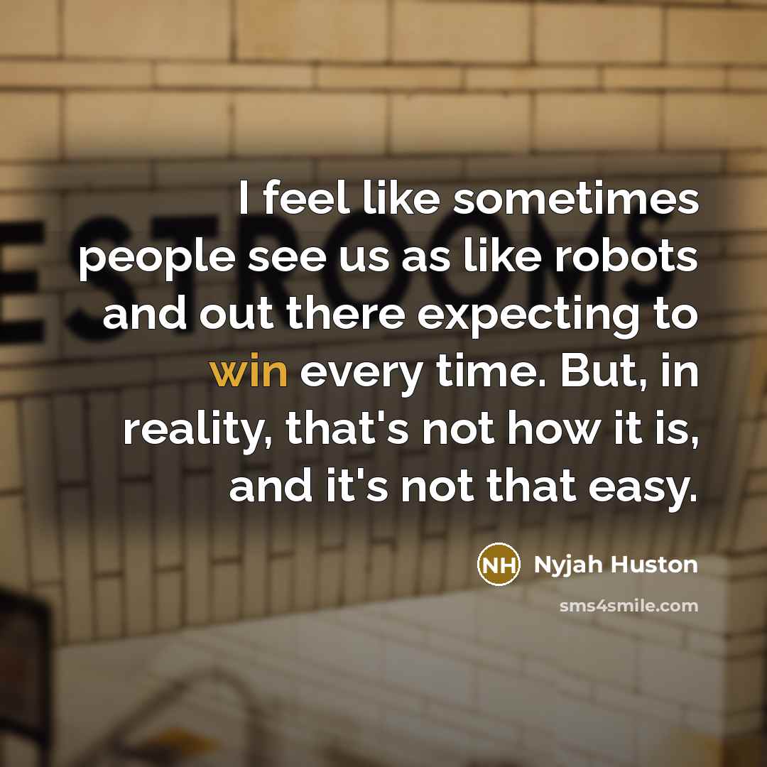 “I feel like sometimes people see us as like robots…” quote by Nyjah Huston