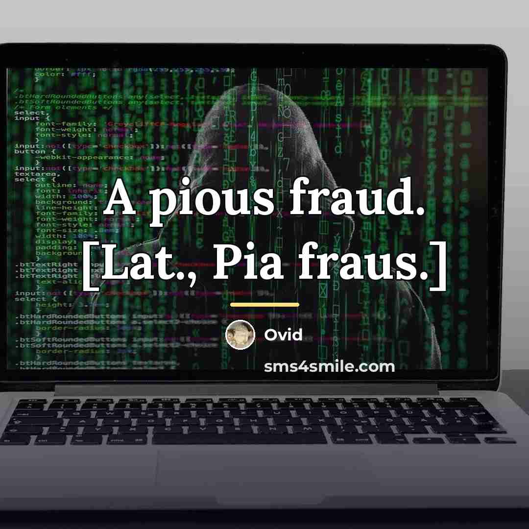 “A pious fraud. [Lat., Pia fraus.]…” quote by Ovid
