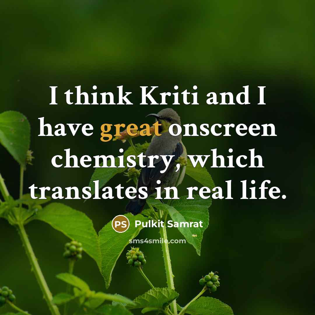 “I think Kriti and I have great onscreen chemistry, which…” quote by Pulkit Samrat
