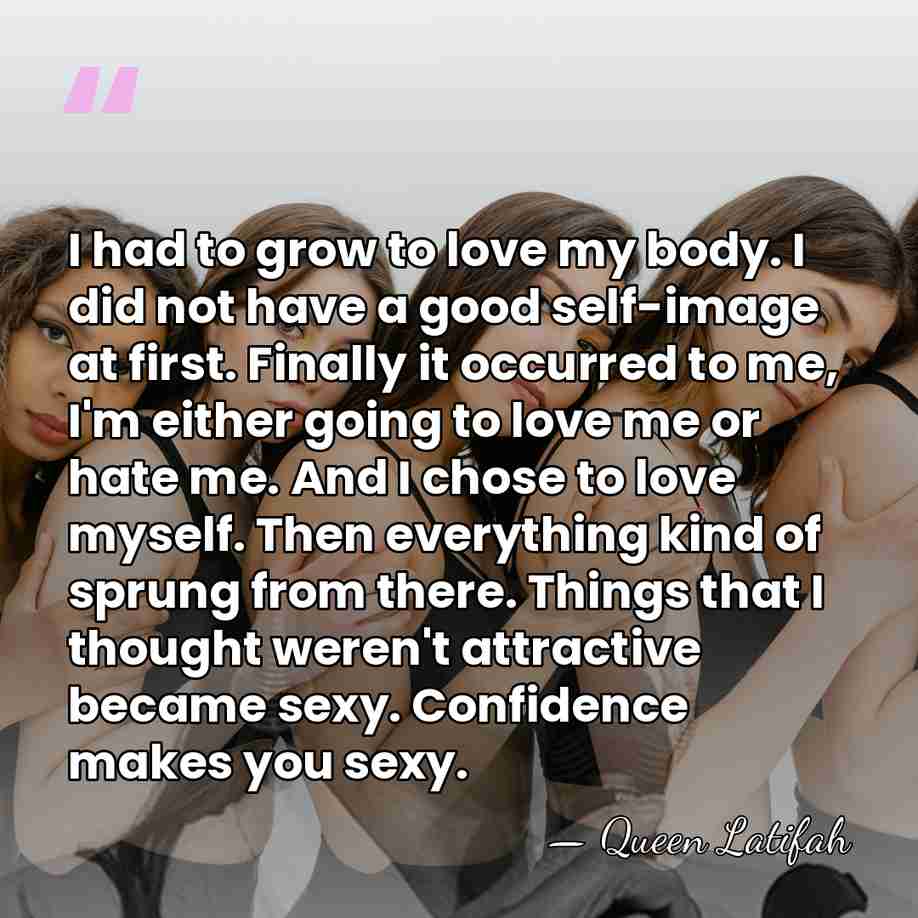 I had to grow to love my body. I did not have&hellip; - Queen Latifah