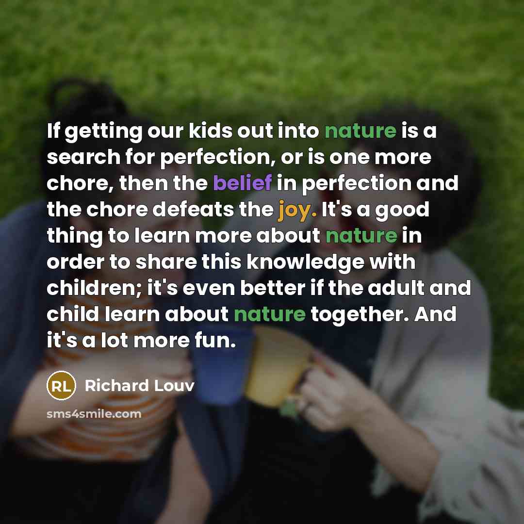 “If getting our kids out into nature is a search…” quote by Richard Louv