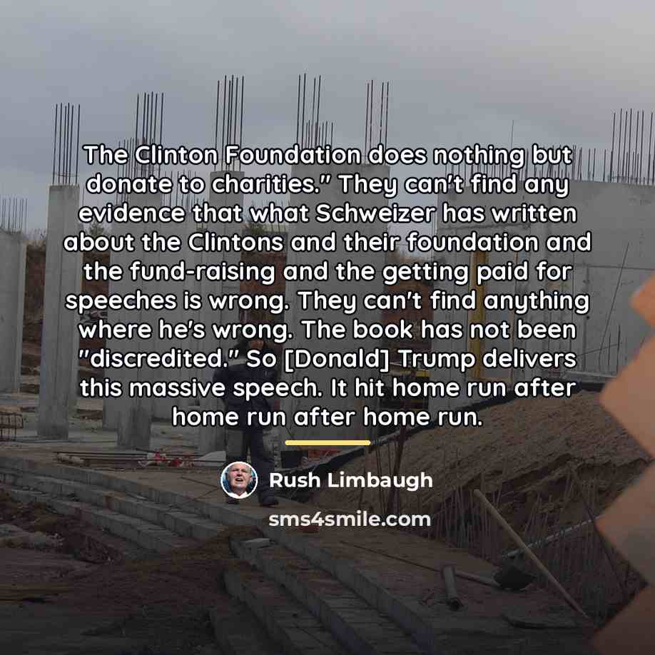 “The Clinton Foundation does nothing but donate to charities." They…” quote by Rush Limbaugh
