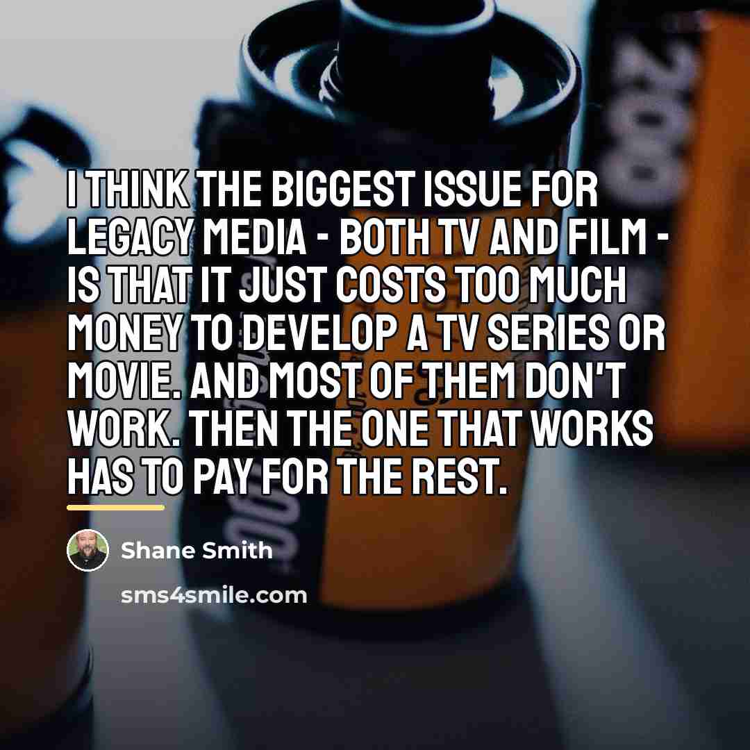 “I think the biggest issue for legacy media - both…” quote by Shane Smith