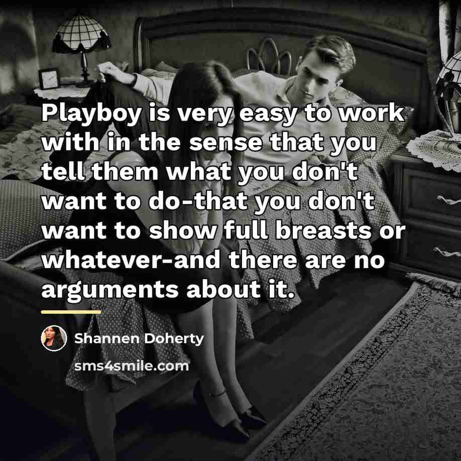 “Playboy is very easy to work with in the sense…” quote by Shannen Doherty