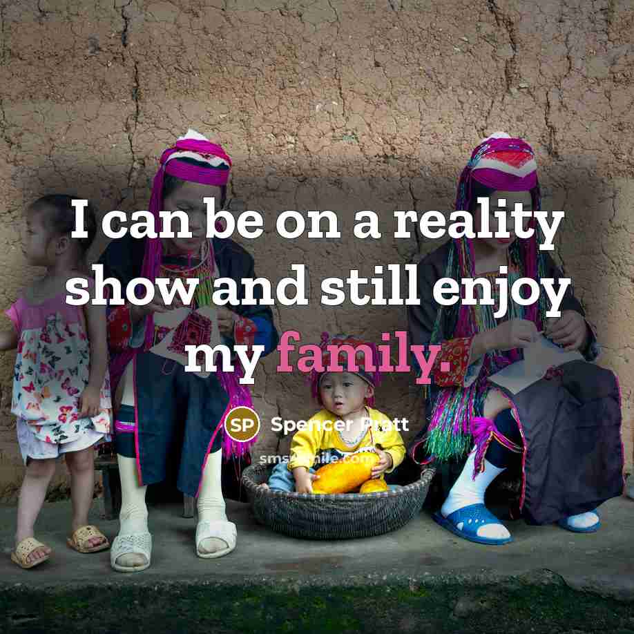 “I can be on a reality show and still enjoy…” quote by Spencer Pratt
