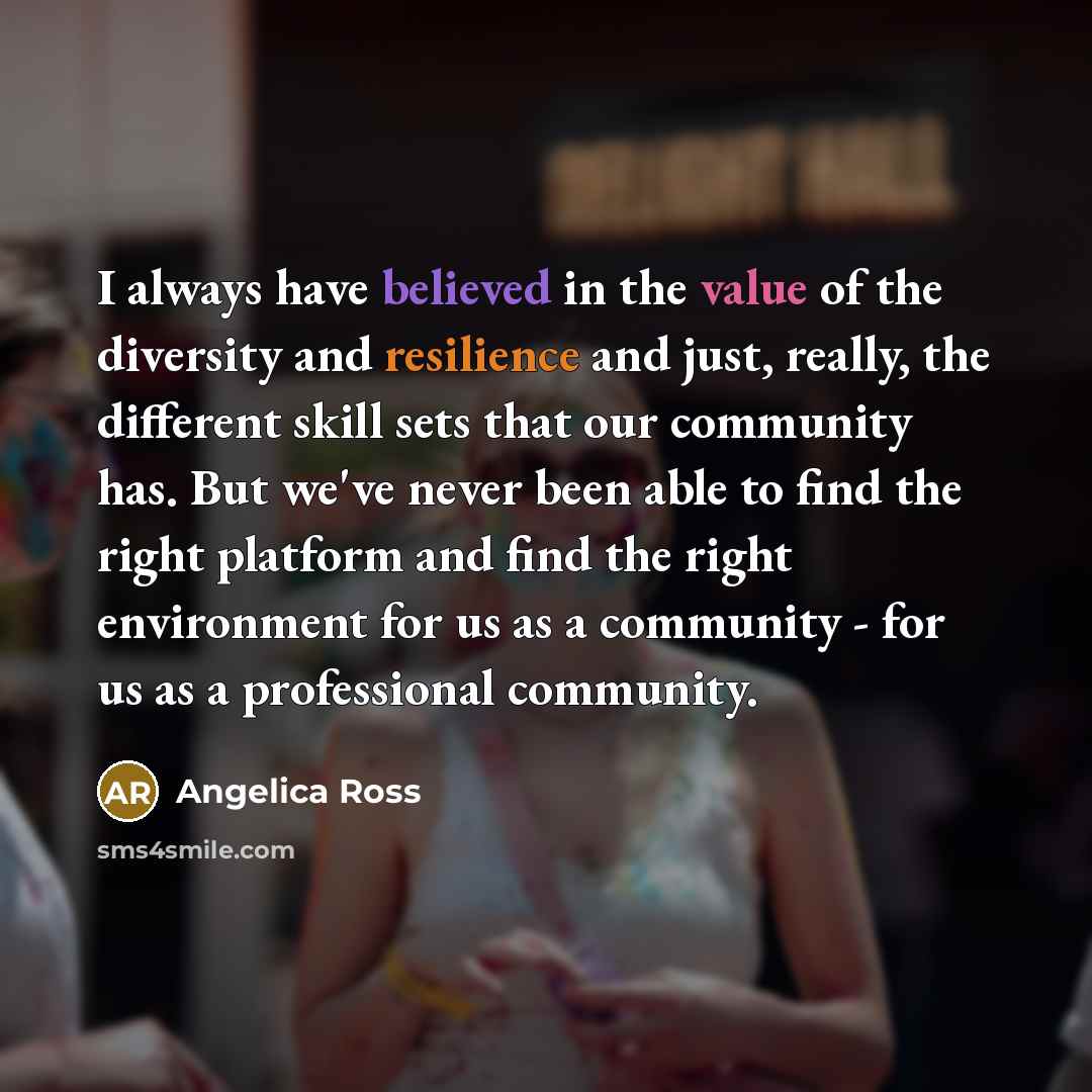“I always have believed in the value of the diversity…” quote by Angelica Ross