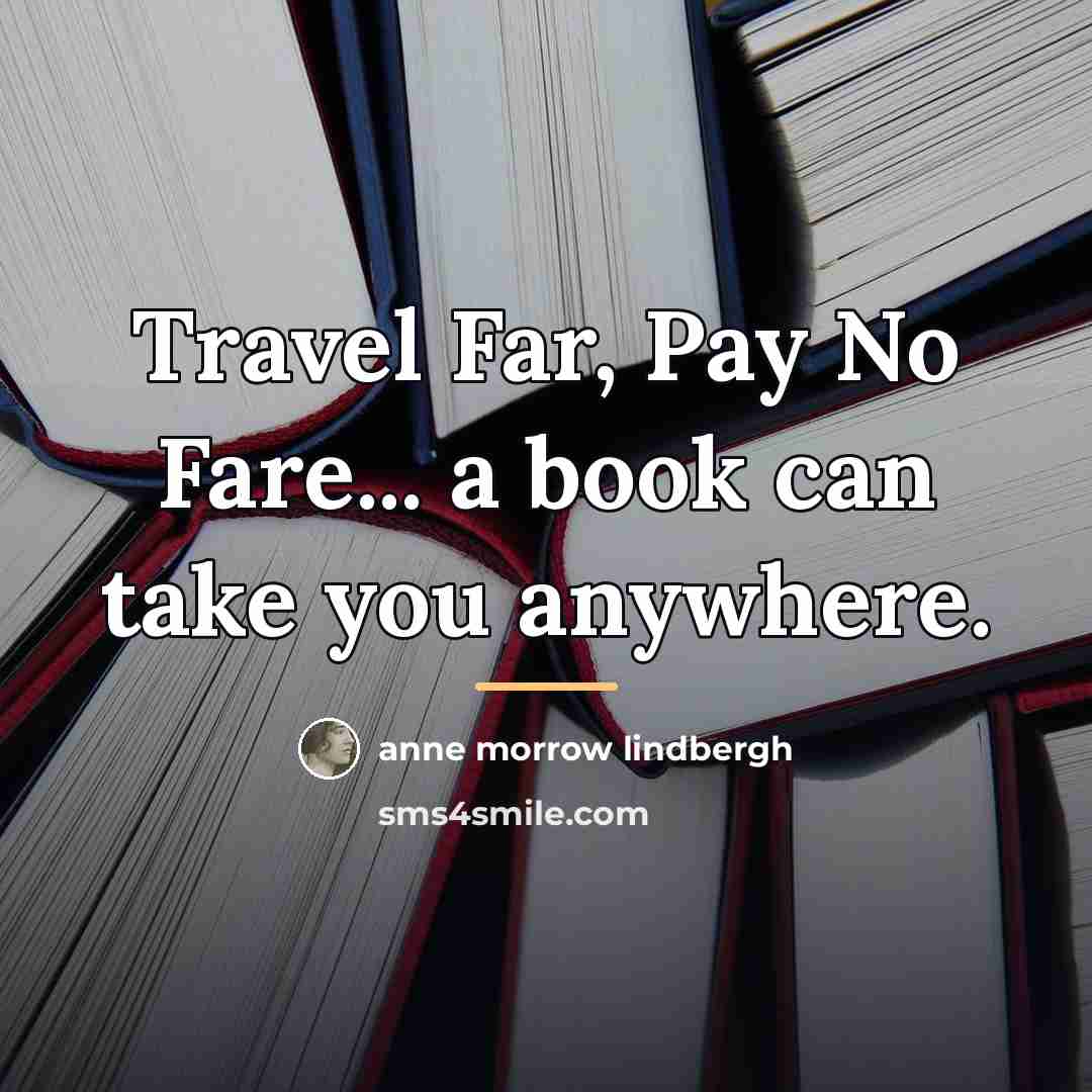 “Travel Far, Pay No Fare... a book can take you…” quote by Anne Morrow Lindbergh