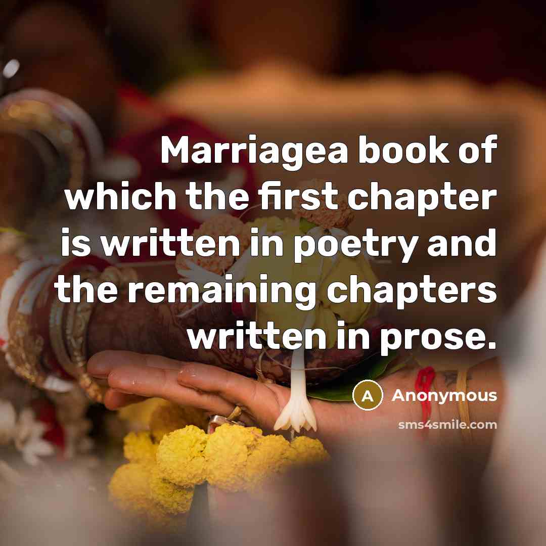 “Marriagea book of which the first chapter is written in…” quote by Anonymous