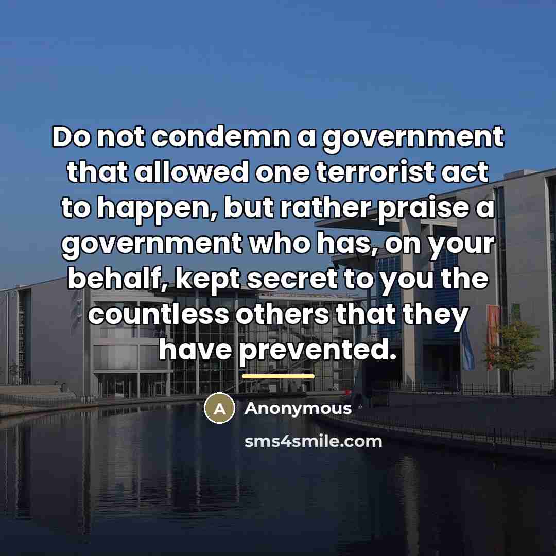 “Do not condemn a government that allowed one terrorist act…” quote by Anonymous