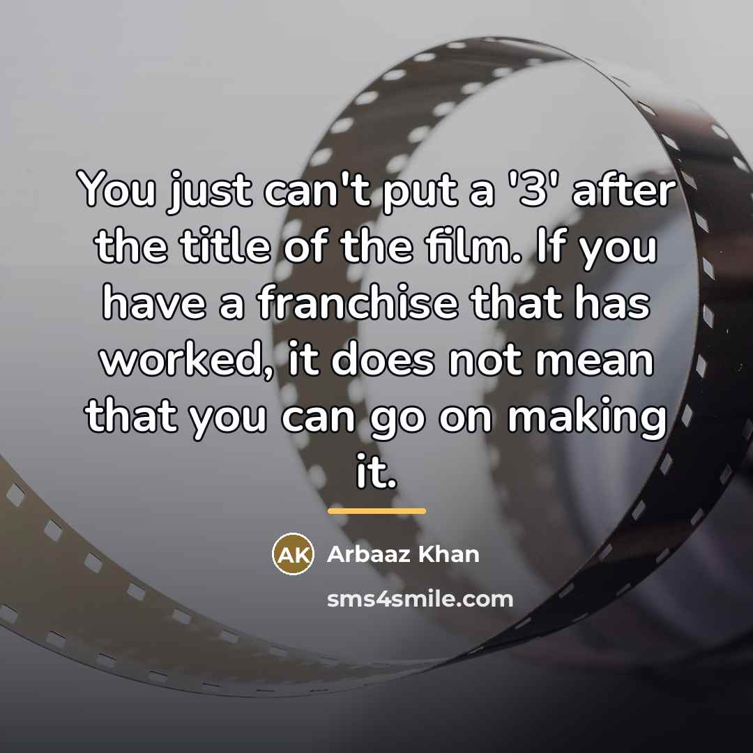 “You just can't put a '3' after the title of…” quote by Arbaaz Khan