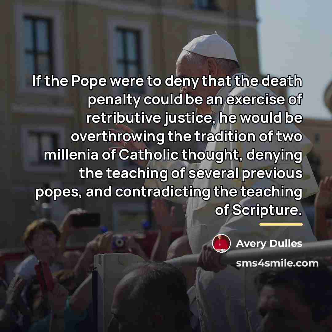 “If the Pope were to deny that the death penalty…” quote by Avery Dulles