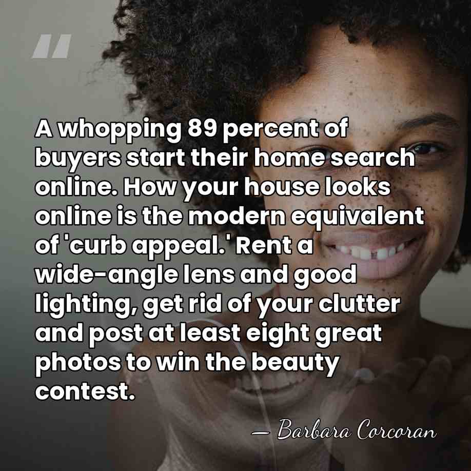 A whopping 89 percent of buyers start their home search online. How&hellip; - Barbara Corcoran