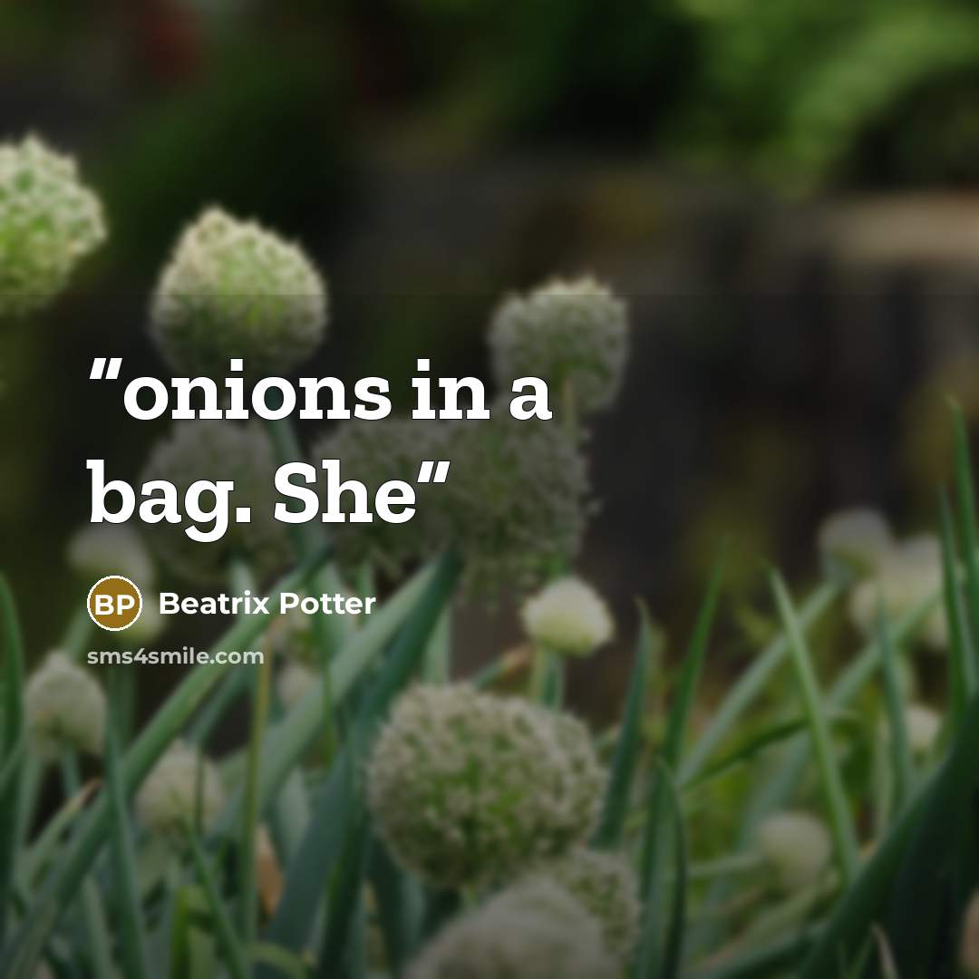 “onions in a bag. She” quote by Beatrix Potter