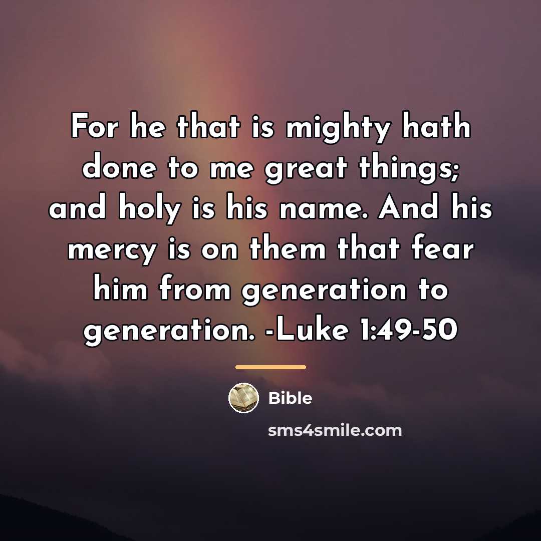 “For he that is mighty hath done to me great…” quote by Bible