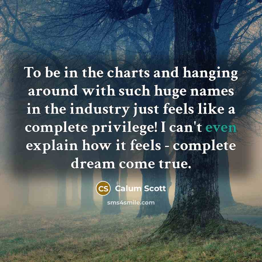 “To be in the charts and hanging around with such…” quote by Calum Scott
