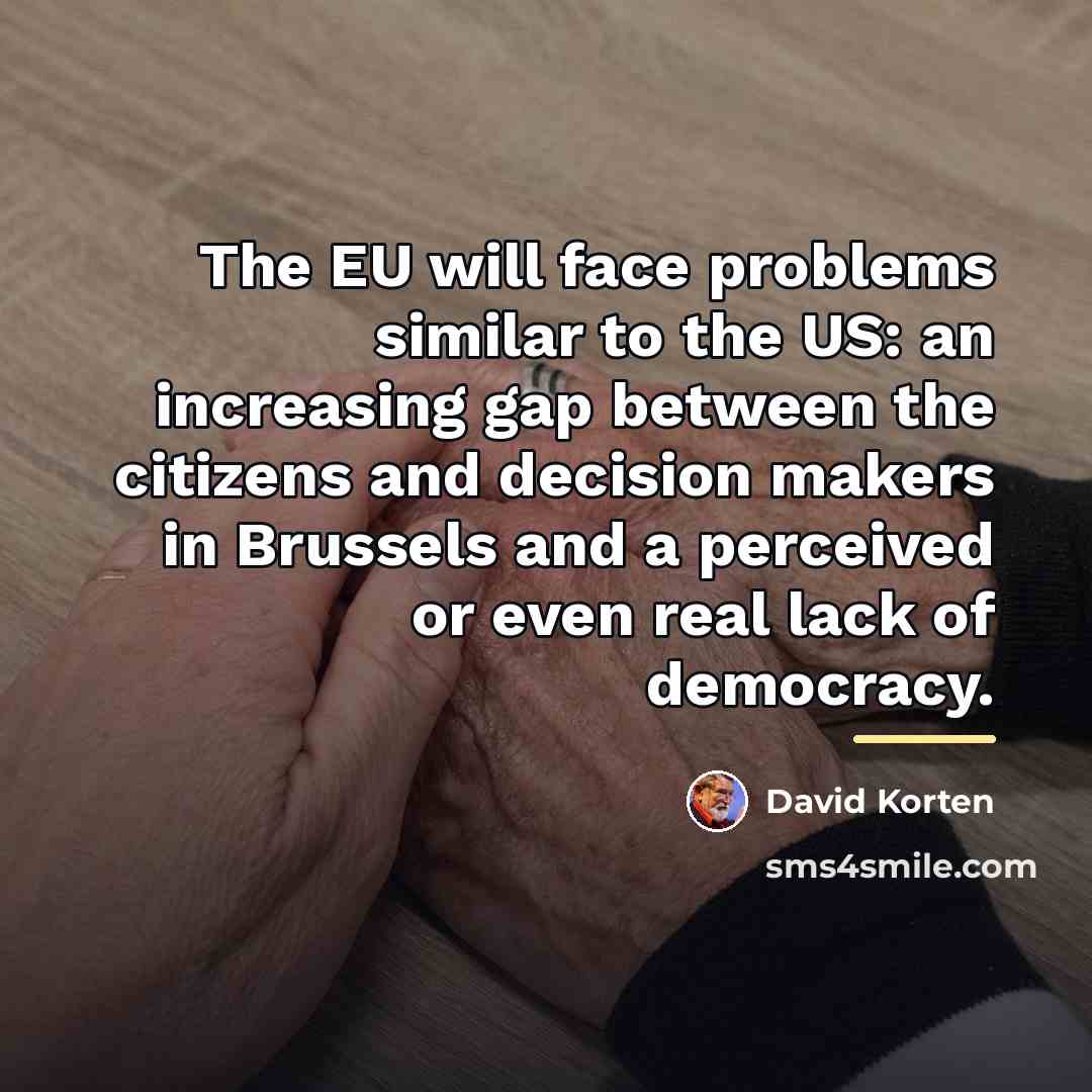 “The EU will face problems similar to the US: an…” quote by David Korten