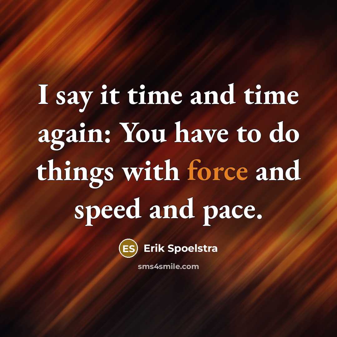 “I say it time and time again: You have to…” quote by Erik Spoelstra