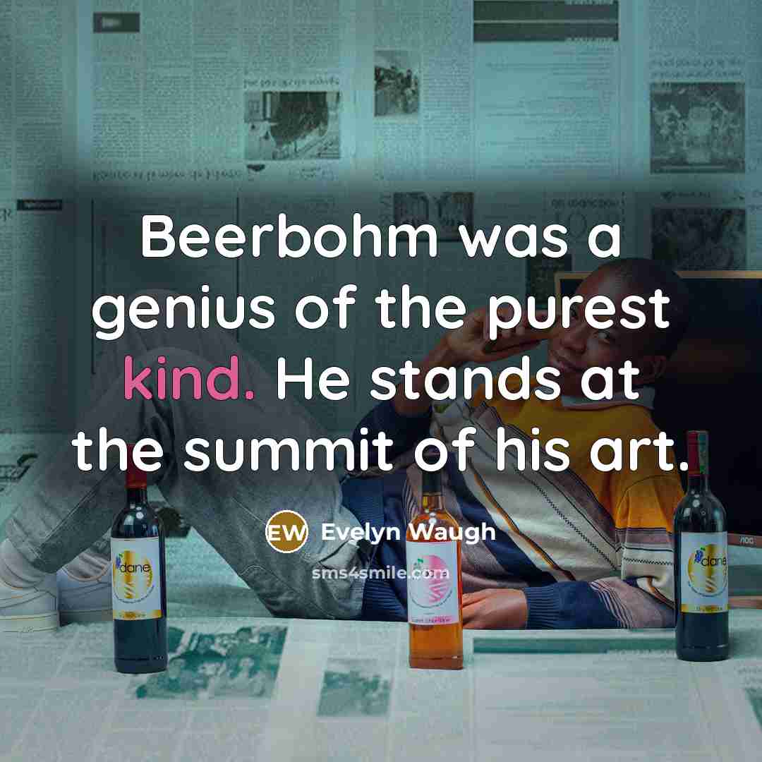 “Beerbohm was a genius of the purest kind. He stands…” quote by Evelyn Waugh