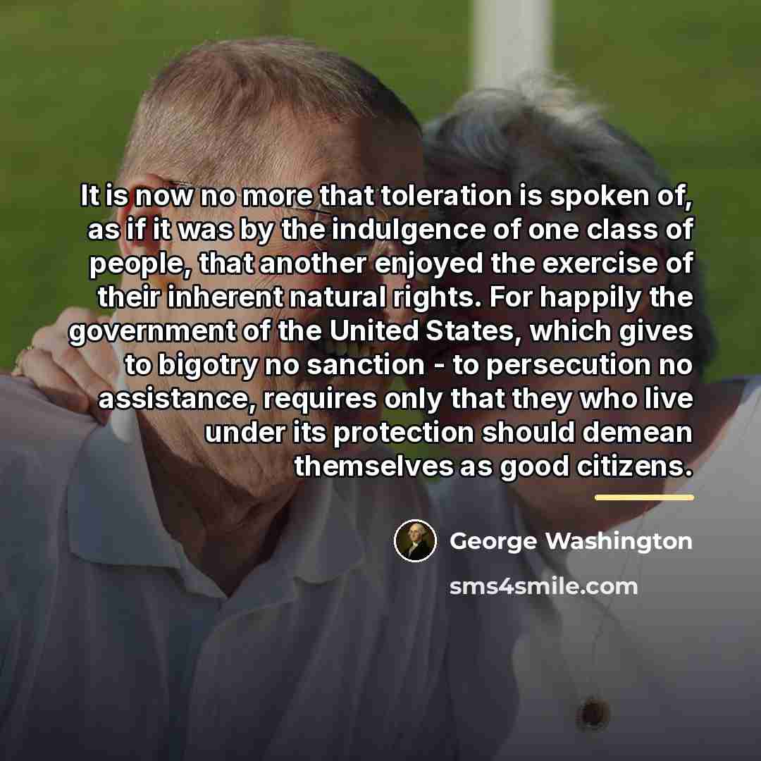 “It is now no more that toleration is spoken of,…” quote by George Washington