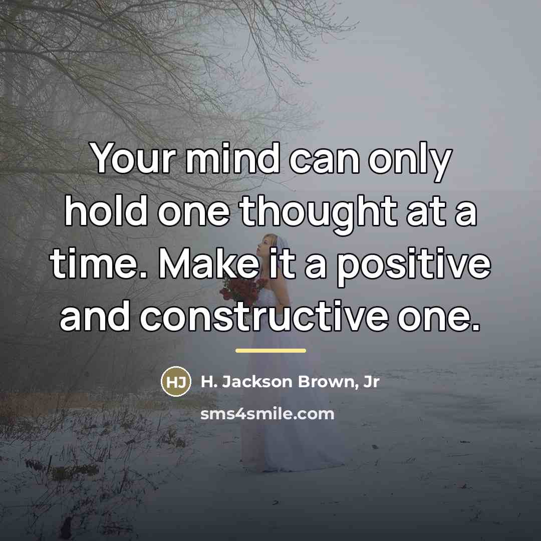 “Your mind can only hold one thought at a time.…” quote by H. Jackson Brown, Jr