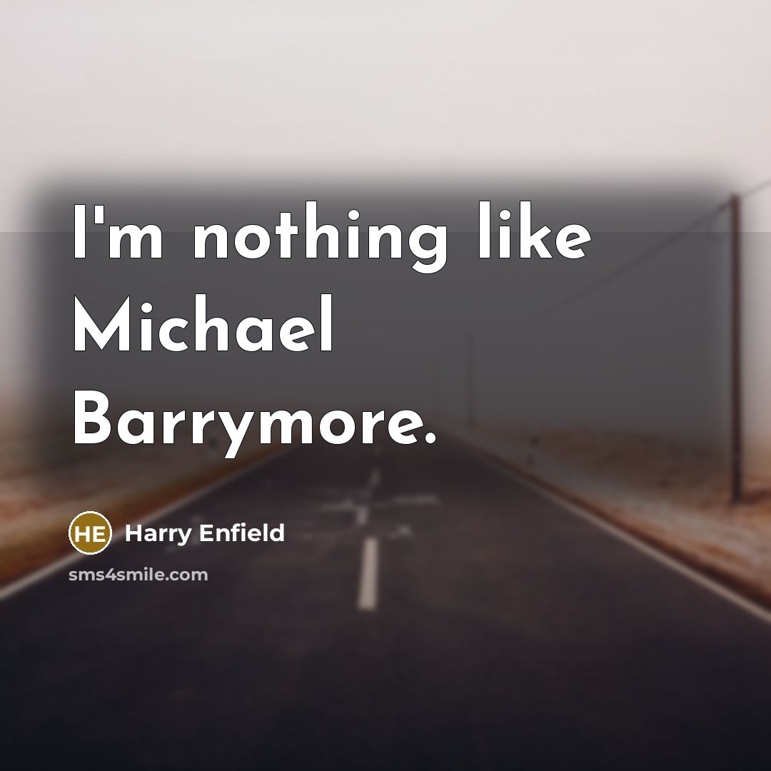“I'm nothing like Michael Barrymore.…” quote by Harry Enfield