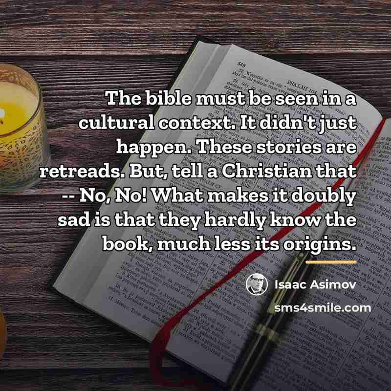 “The bible must be seen in a cultural context. It…” quote by Isaac Asimov