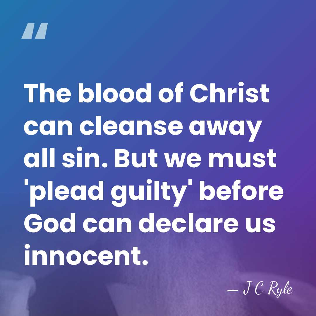 The blood of Christ can cleanse away all sin. But we must&hellip; - J C Ryle