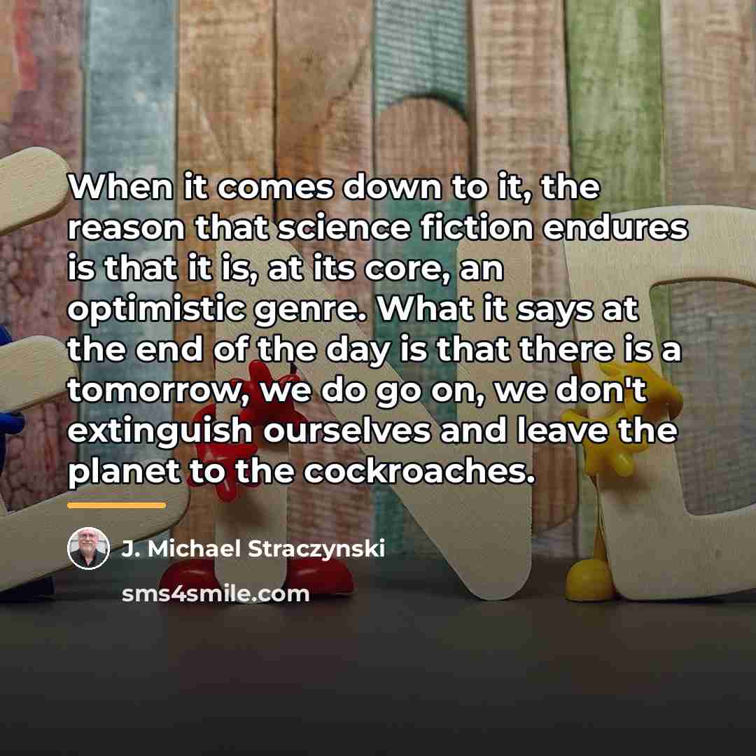 “When it comes down to it, the reason that science…” quote by J. Michael Straczynski
