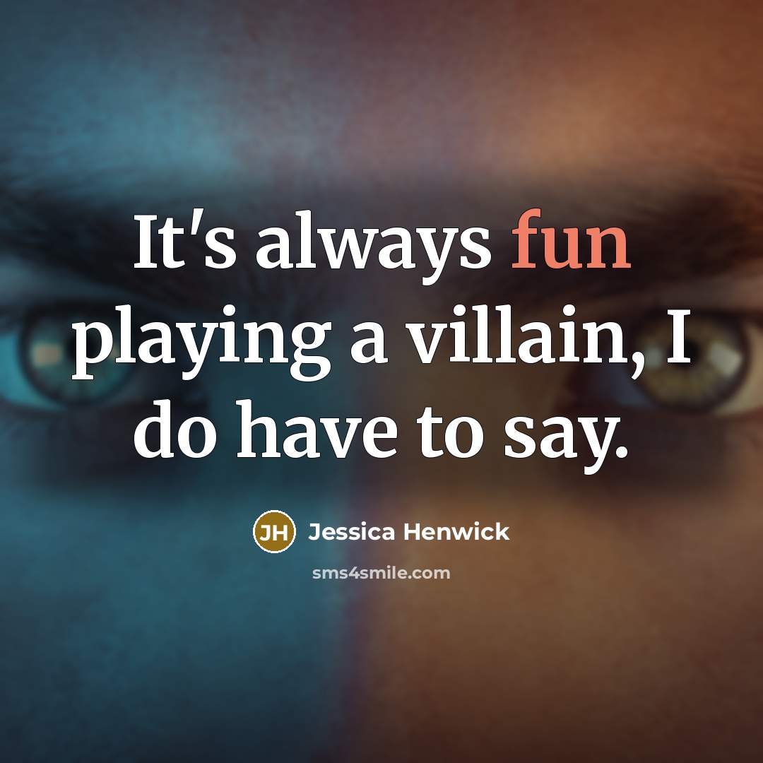 “It's always fun playing a villain, I do have to…” quote by Jessica Henwick