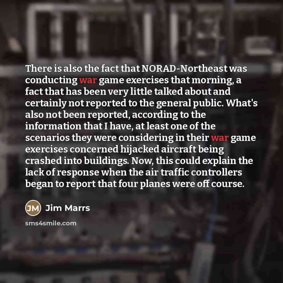“There is also the fact that NORAD-Northeast was conducting war…” quote by Jim Marrs