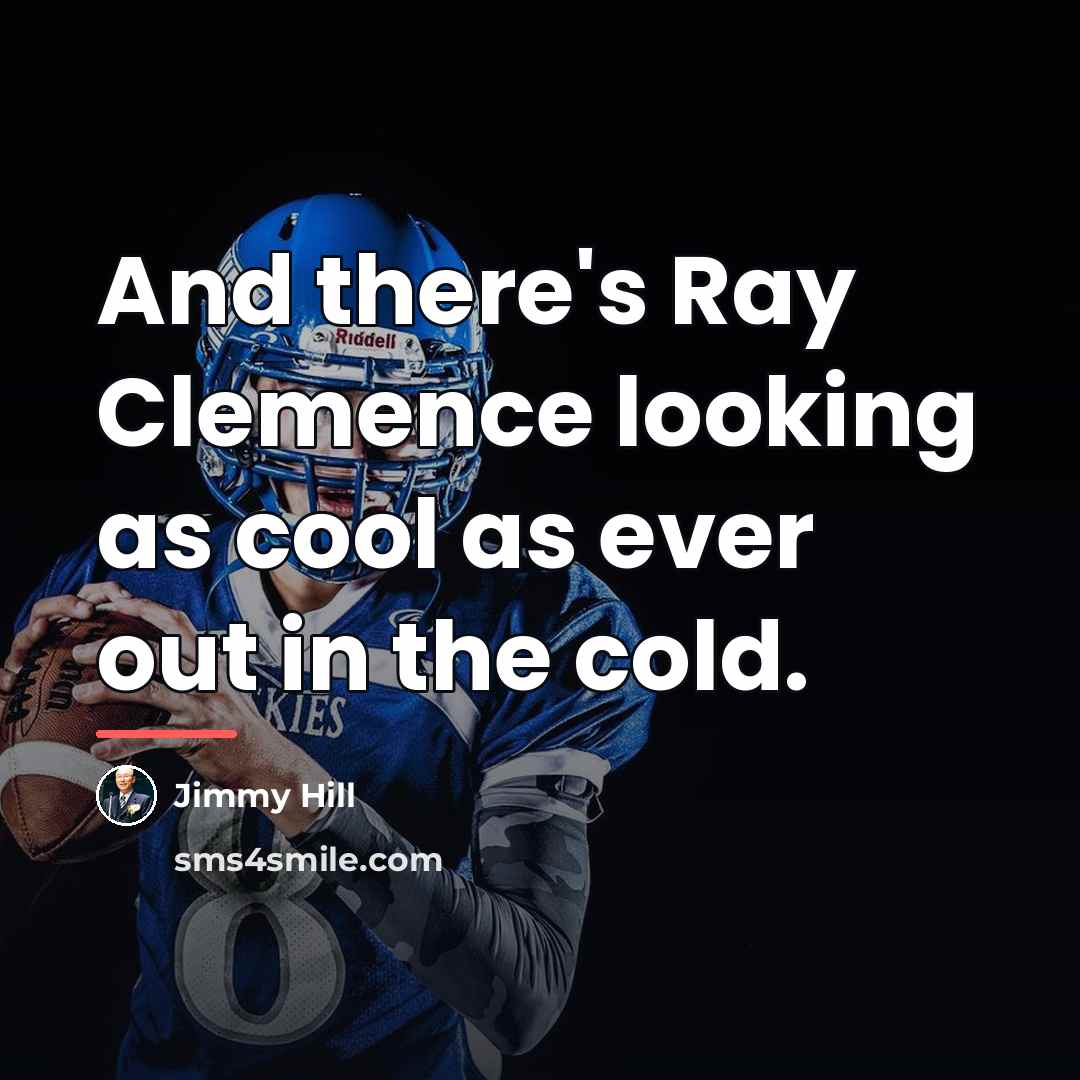 “And there's Ray Clemence looking as cool as ever out…” quote by Jimmy Hill