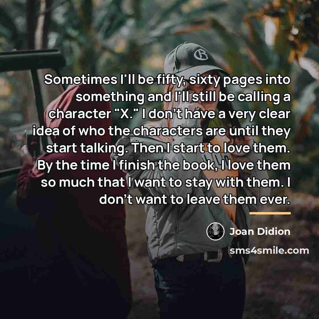 “Sometimes I'll be fifty, sixty pages into something and I'll…” quote by Joan Didion