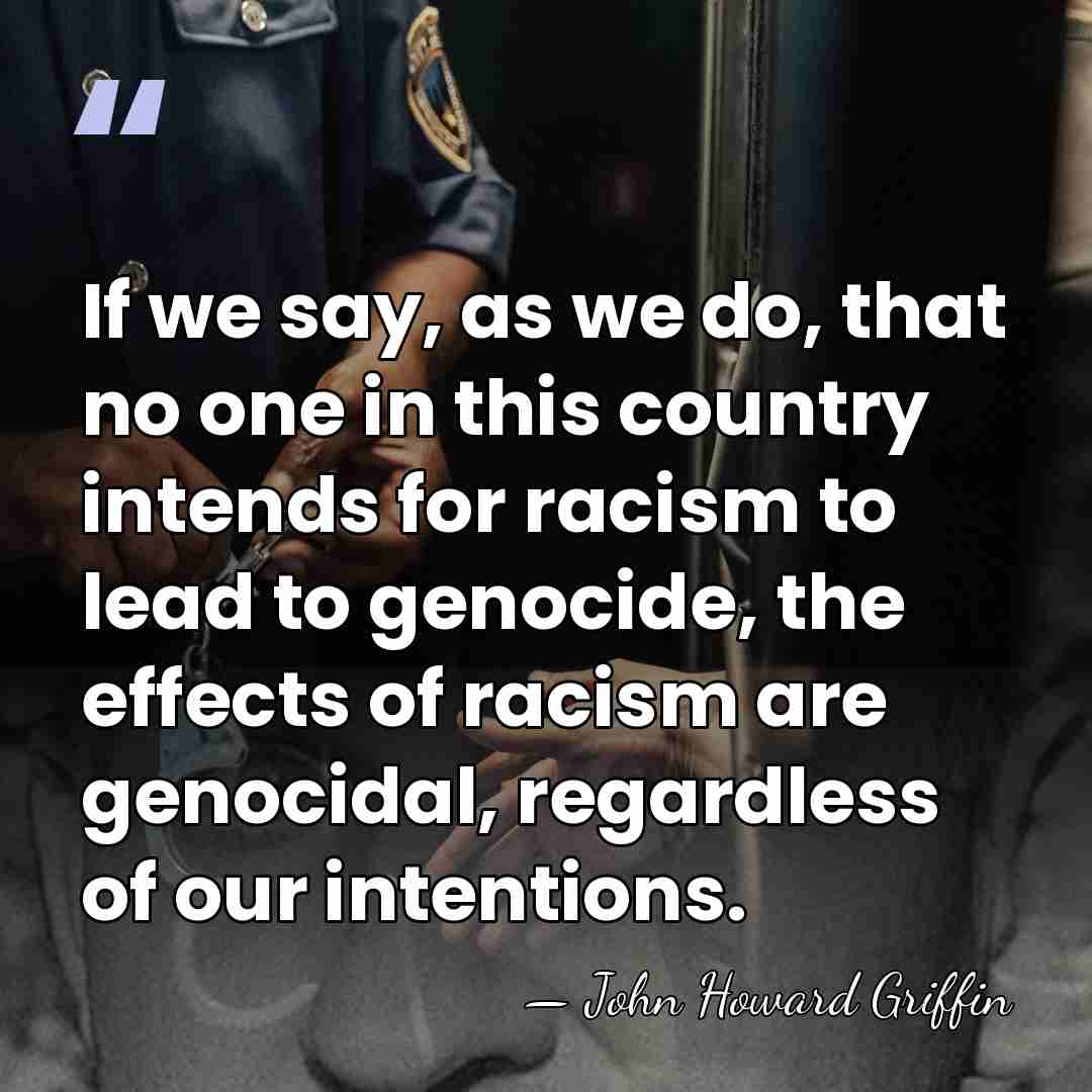 If we say, as we do, that no one in this country&hellip; - John Howard Griffin