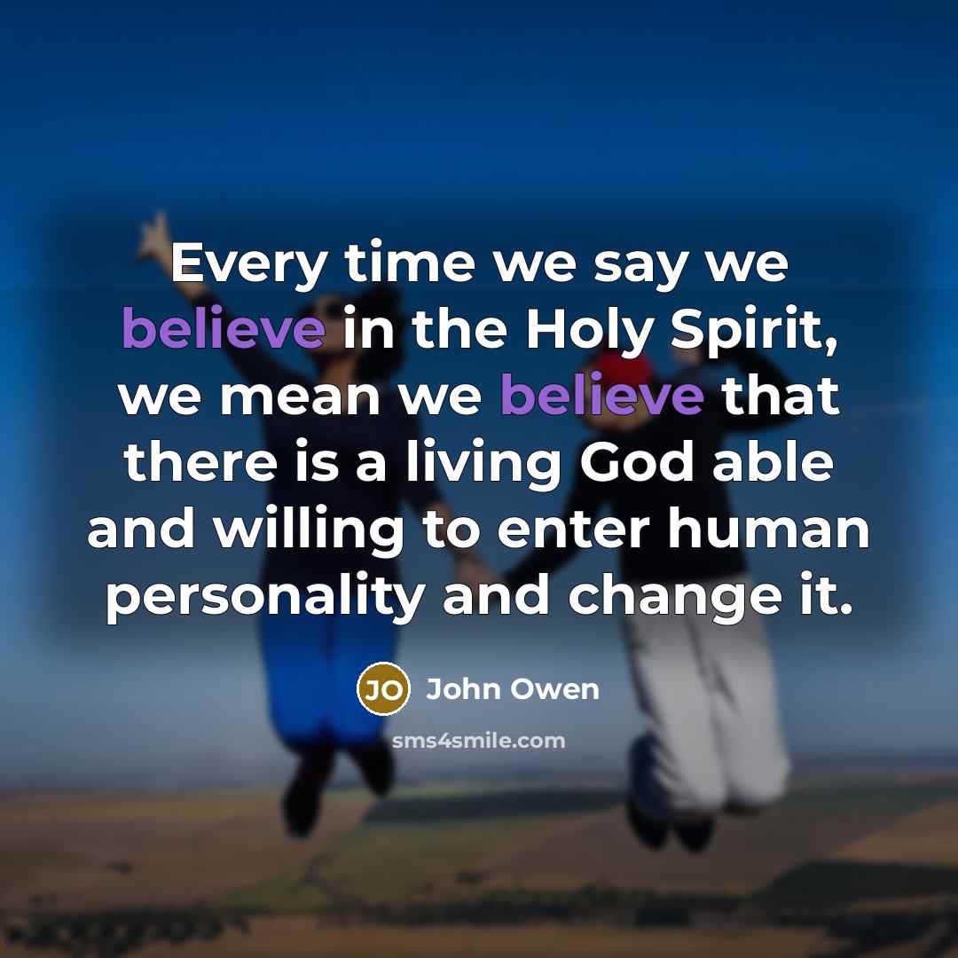 “Every time we say we believe in the Holy Spirit,…” quote by John Owen