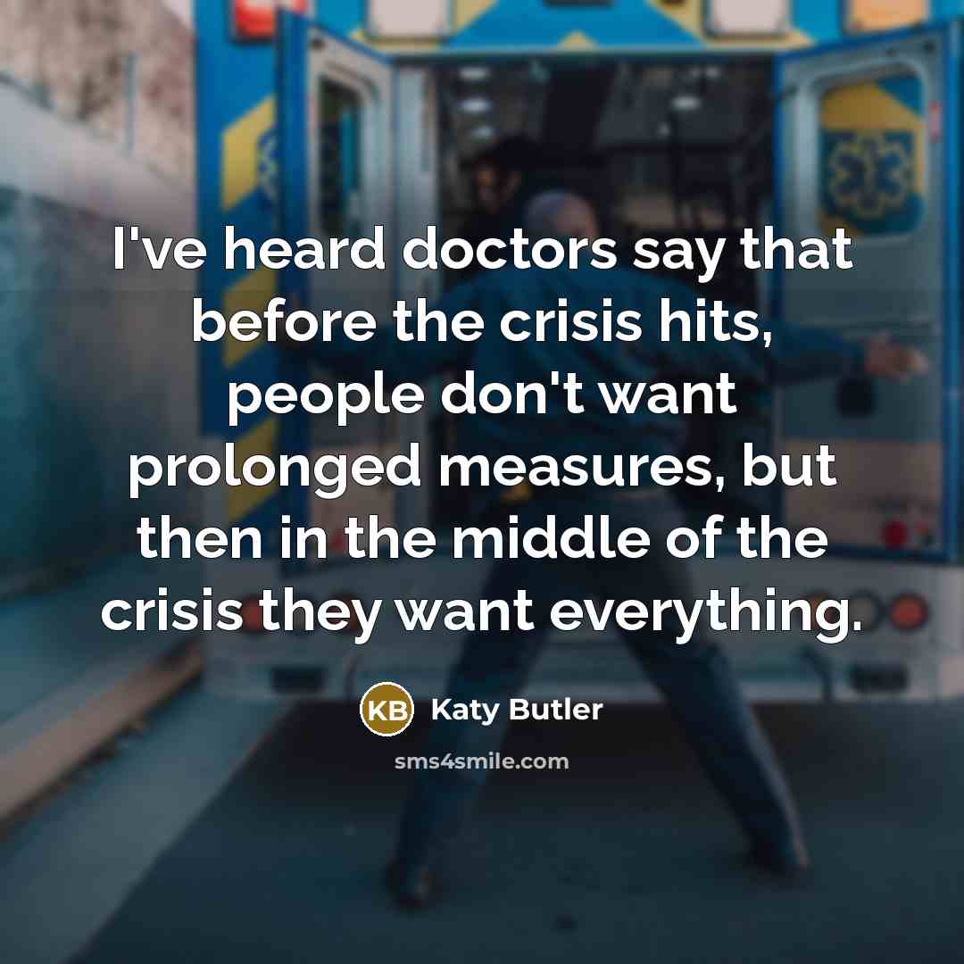 “I've heard doctors say that before the crisis hits, people…” quote by Katy Butler